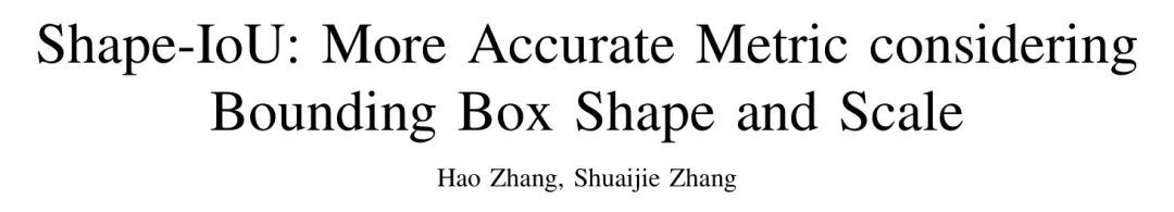 Shape-IoU开源 | 同时关注Box形状和尺寸，完美超越SIoU/EIoU/CIoU