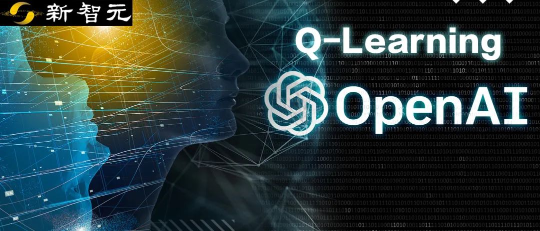 OpenAI神秘Q*项目解密！诞生30+年「Q学习」算法引全球网友终极猜想